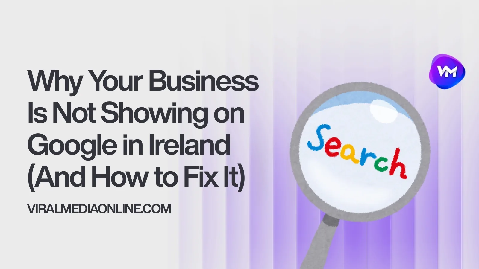 Why Your Business Is Not Showing on Google in Ireland (And How to Fix It)