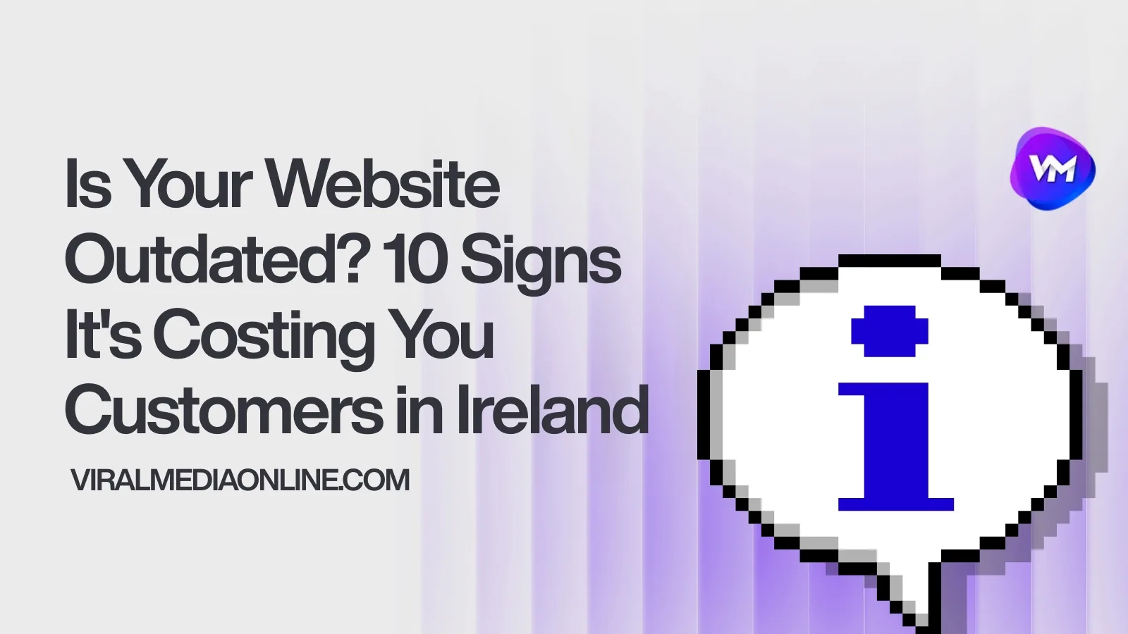 Is Your Website Outdated? 10 Signs It's Costing You Customers in Ireland