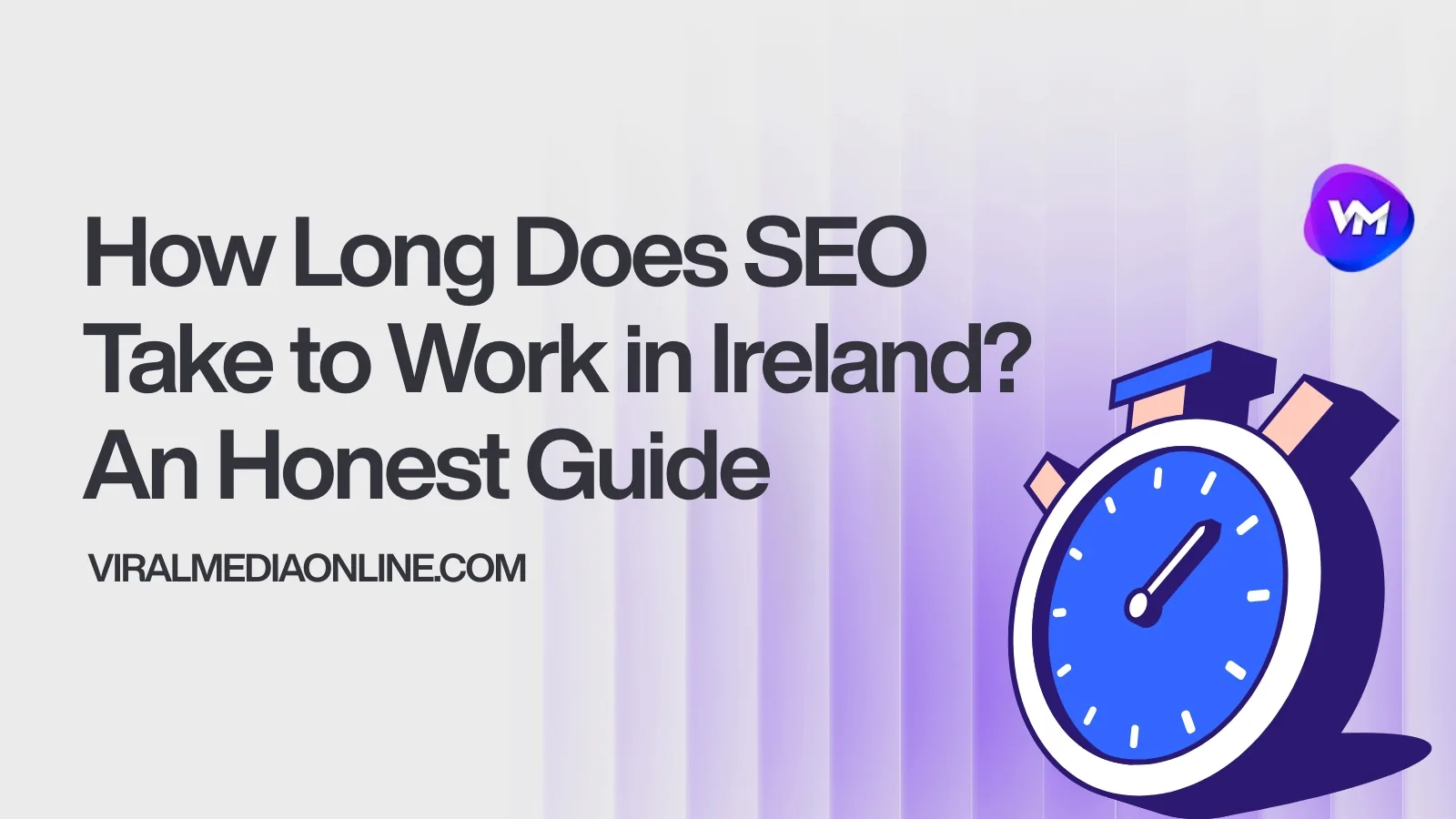 How Long Does SEO Take to Work in Ireland? An Honest Guide
