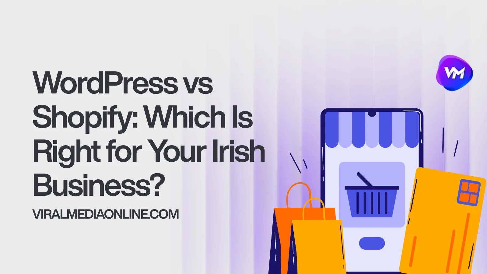 WordPress vs Shopify: Which Is Right for Your Irish Business?